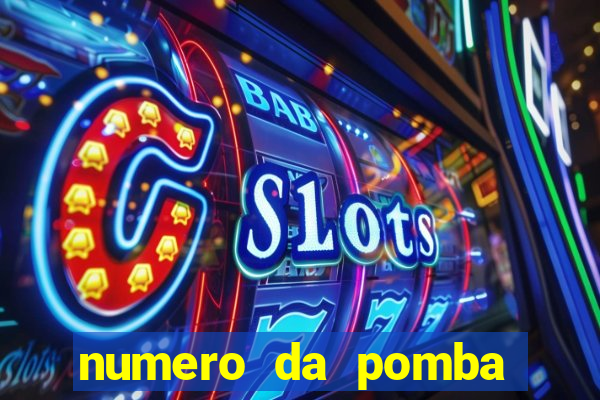 numero da pomba jogo do bicho